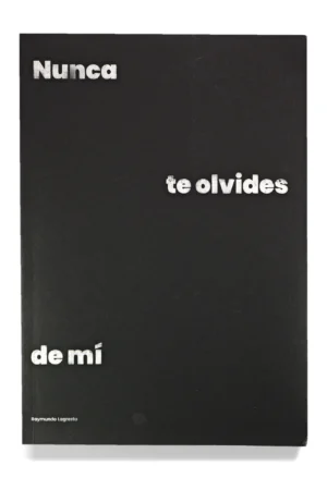 NUNCA TE OLVIDES DE MÍ
