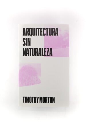 ARQUITECTURA SIN NATURALEZA