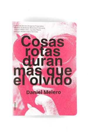 COSAS ROTAS DURAN MÁS QUE EL OLVIDO