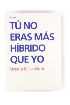 TÚ NO ERAS MÁS HÍBRIDO QUE YO