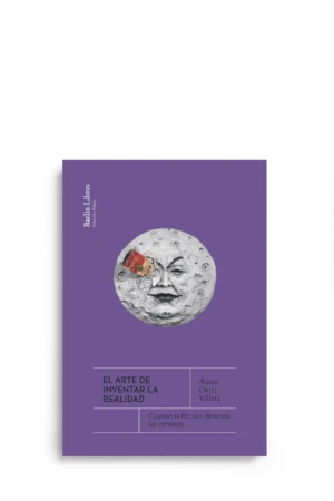 EL ARTE DE INVENTAR LA REALIDAD