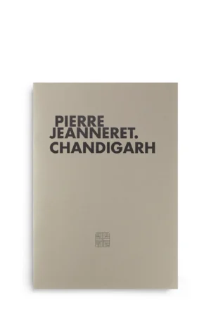 PIERRE JEANNERET. CHANDIGARH
