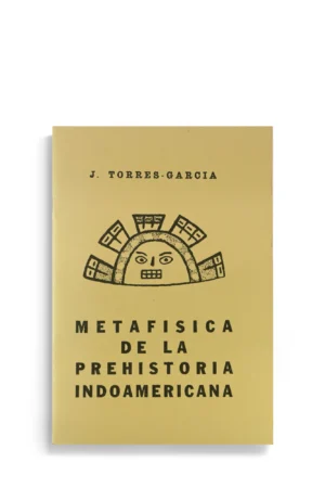 METAFÍSICA DE LA PREHISTORIA INDOAMERICANA