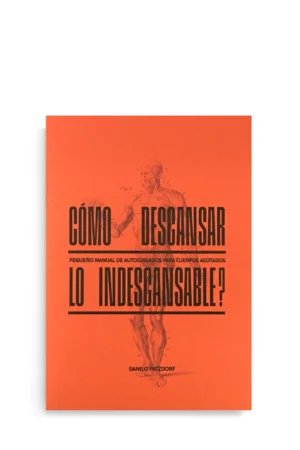 ¿CÓMO DESCANSAR LO INDESCANSABLE?