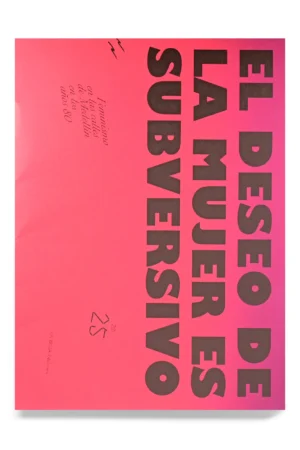 EL DESEO DE LA MUJER ES SUBVERSIVO